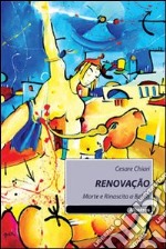 Renovacao. Morte e rinascita a Bahia libro