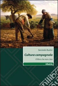 Cultura campagnola. Il libro che non c'era libro