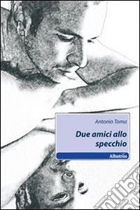 Due amici allo specchio