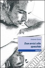 Due amici allo specchio libro