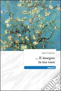 ... E inseguo la tua voce libro