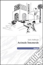 Animale innaturale libro