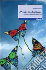 Il Principe biondo e Nivesse. Una favola realmente vissuta