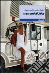 I Racconti di Alice libro