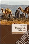 C'era una volta la Somalia libro di Mancuso Laura