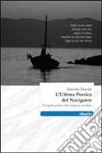 L'Ultima poetica del navigare (l'angolo poetico del navigante carolino) libro