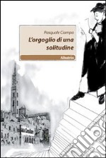 L'Orgoglio di una solitudine libro