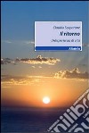 Il Ritorno. Un'esperienza di vita libro