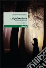 L'Agabbadora. La morte invocata libro