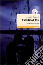 I Burattini di Dio. La paura del nulla libro