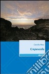 Crepuscolo libro di Moro Camilla