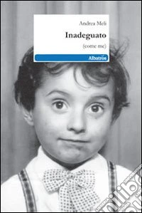 Inadeguato (come me) libro