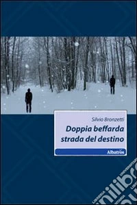 Doppia beffarda strada del destino libro