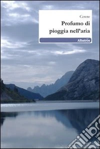 Profumo di pioggia nell'aria libro