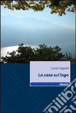 La Casa sul lago libro