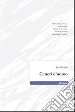 Ceneri d'uomo libro