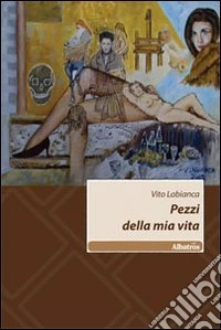 Pezzi della mia vita