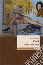 Pezzi della mia vita libro