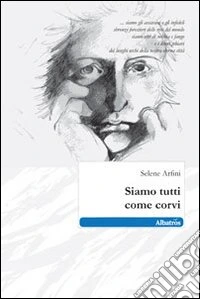 Siamo tutti come corvi libro