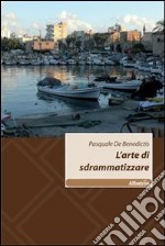 L'Arte di sdrammatizzare libro