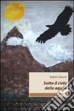 Sotto il cielo delle aquile