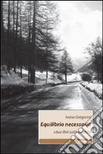 Equilibrio necessario. I due libri sull'equilibrio libro