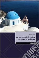 La Buccola della turista scomparsa nell'egeo libro