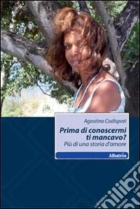 Prima di conoscermi ti mancavo? Più di una storia d'amore libro