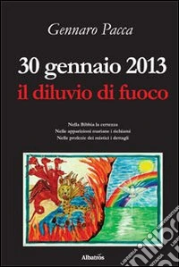 30 gennaio 2013. Il diluvio di fuoco libro