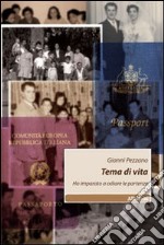 Tema di vita. Ho imparato a odiare le partenze libro