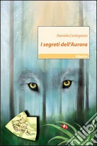 I Segreti dell'aurora libro