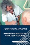 Infermiere di professione, comico per vocazione libro