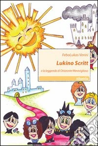 Lukino Scritt e la leggenda di Orizzonte Meraviglioso libro
