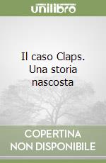 Il caso Claps. Una storia nascosta libro