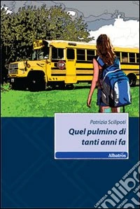 Quel pulmino di tanti anni fa libro