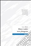 Dove i salici non piangono libro