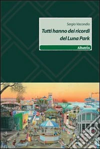 Tutti hanno dei ricordi del luna park libro