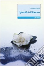 I giardini di Bianca