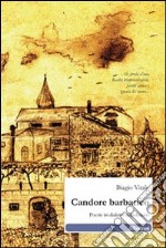 Candore barbarico. Poesie in dialetto napoletano libro