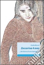 Zaccarina 4 ever... dal diario di una teenager libro