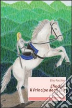 Elindar, il principe degli Elfi. Vol. 1