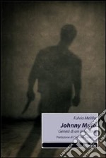 Johnny Mulo. Genesi di un assassino libro