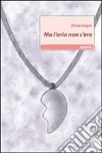 Ma l'aria non c'era