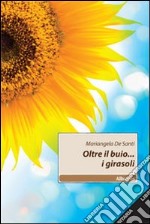 Oltre il buio... i girasoli