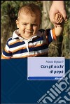 Con gli occhi di papà libro