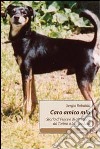 Caro amico mio. Storia di Pulce e di altri cani, da Torino a Lampedusa libro