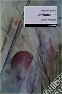 Variante 11. L'ultima crociata libro