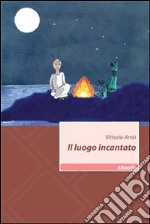 Il Luogo incantato libro