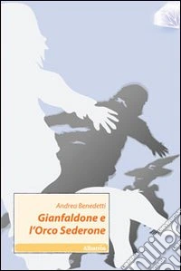 Gianfaldone e l'orco Sederone