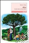 Alice. La principessa degli alberi libro di Tono Roberto